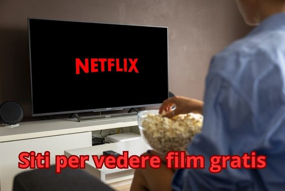 Siti per vedere film gratis come netflix