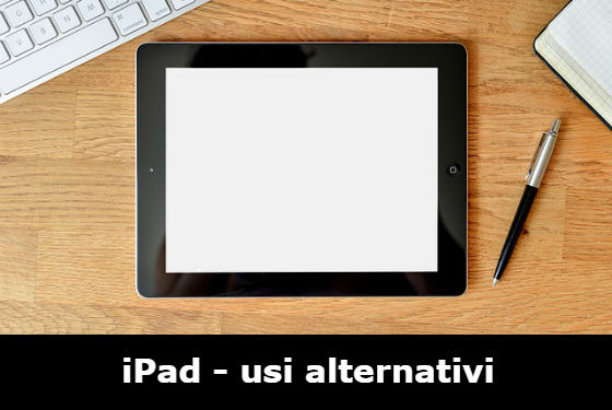 usi alternativi tablet