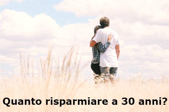 quanto risparmiare a 30 anni